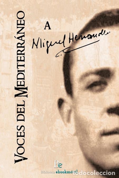 Libros: VOCES DEL MEDITERRANEO A MIGUEL HERNANDEZ - LA PLATEA ASOCIACI&Oacute;N