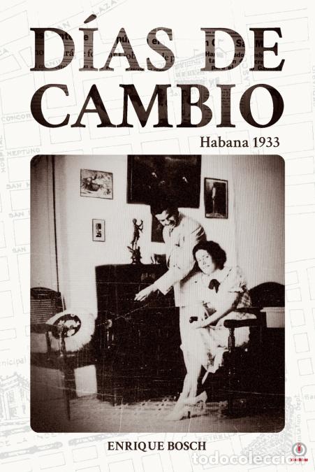 Libri: D&iacute;as de cambio - Habana 1933 - Enrique Bosch