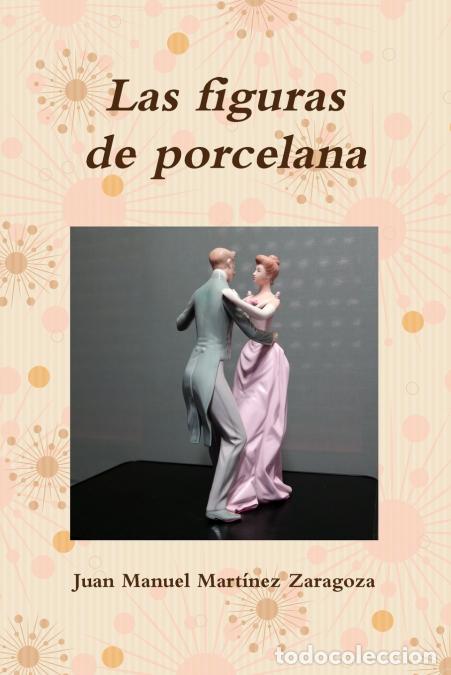 Libri: Las figuras de porcelana - Juan Manuel Mart&iacute;nez Zaragoza