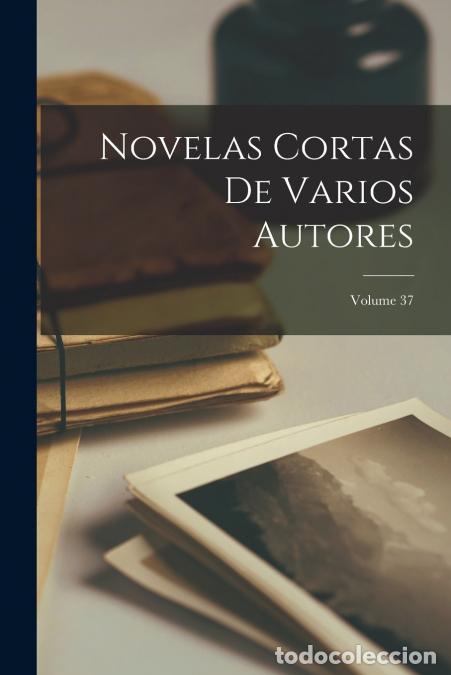 B&uuml;cher: Novelas Cortas De Varios Autores; Volume 37 - Anonymous