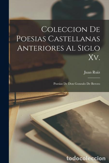 Livres: Coleccion De Poesias Castellanas Anteriores Al Siglo Xv. - Poesias De Don Gonzalo De Berceo - Juan R