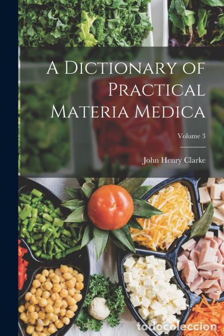 Libri: A Dictionary of Practical Materia Medica; Volume 3 - John Henry Clarke