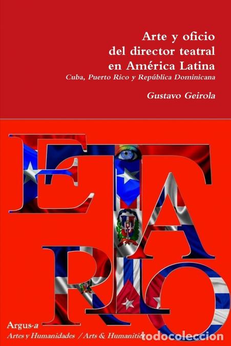 B&uuml;cher: Arte y oficio del director teatral en Am&eacute;rica Latina - Caribe - Gustavo Geirola