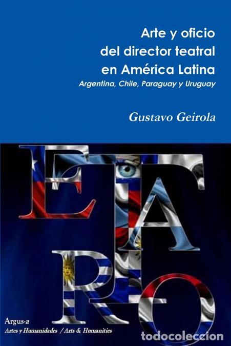 Libri: Arte y oficio del director teatral en Am&eacute;rica Latina - Argentina, Chile, Paraguay y Uruguay - Gustav