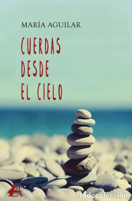 Libri: Cuerdas desde el cielo - Mar&iacute;a Aguilar Peralta