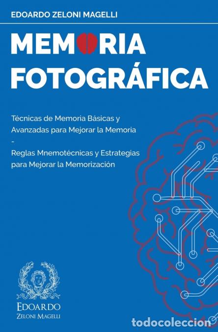 Livres: Memoria Fotogr&aacute;fica - T&eacute;cnicas de Memoria B&aacute;sicas y Avanzadas para Mejorar la Memoria - Reglas Mnemo