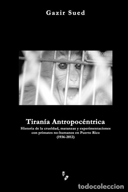 books: Tiran&iacute;a Antropoc&eacute;ntrica - Gazir Sued