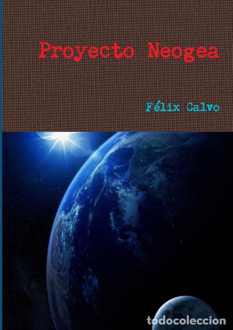 books: Proyecto Neogea - F&eacute;lix Calvo