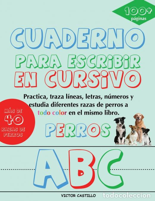Livros: Cuaderno para escribir de Perros en Cursivo - Practica, traza l&iacute;neas, letras, n&uacute;meros y estudia dife