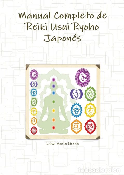 Livres: Manual Completo de Reiki Usui Ryoho Japon&eacute;s - Luisa Maria Sierra