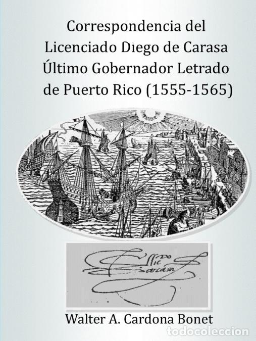 Libri: Correspondencia del Licenciado Diego de Carasa. Ultimo gobernador letrado de Puerto Rico (1555-1565