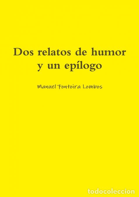 books: Dos relatos de humor y un ep&iacute;logo - Manuel Fontoira Lombos