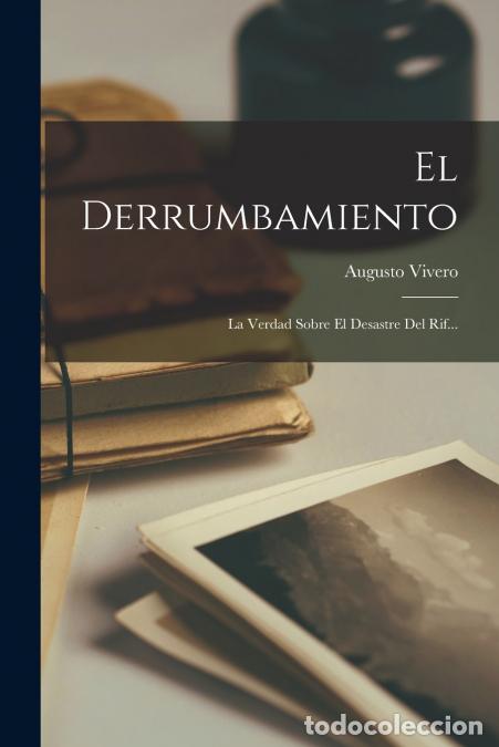 Libri: El Derrumbamiento - La Verdad Sobre El Desastre Del Rif... - Augusto Vivero