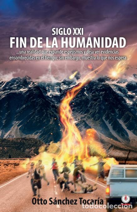 Livros: Siglo XXI fin de la humanidad - Otto S&aacute;nchez Tocar&iacute;a