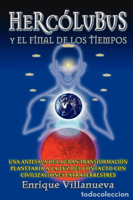 Libri: HERCOLUBUS Y EL FINAL DE LOS TIEMPOS - Enrique Villanueva