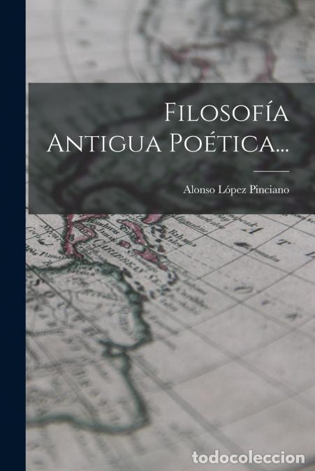 books: Filosof&iacute;a Antigua Po&eacute;tica... - Alonso L&oacute;pez Pinciano