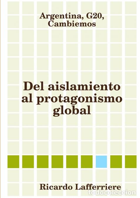 Livres: Argentina, G20, Cambiemos. Del aislamiento al protagonismo global - Ricardo Lafferriere