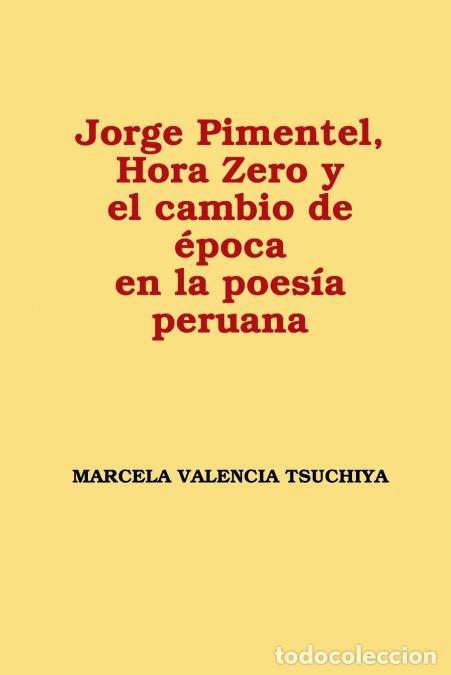books: Jorge Pimentel, Hora Zero y el cambio de &eacute;poca en la poes&iacute;a peruana - Marcela Valencia Tsuchiya