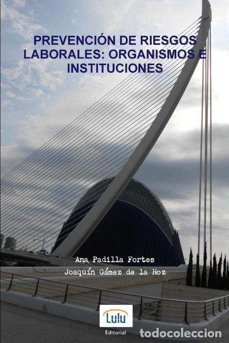 Livros: Prevenci&oacute;n de riesgos laborales - Organismos e Instituciones - Joaqu&iacute;n G&aacute;mez de la Hoz,Ana Padilla F