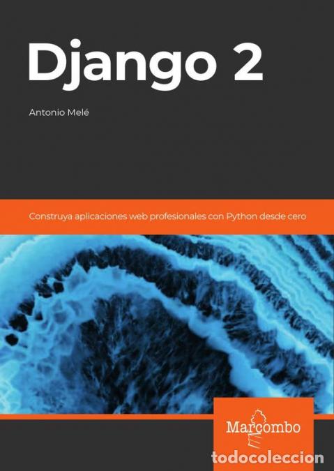 B&uuml;cher: Django 2 - Antonio Mel&eacute;,,Antonio Mel&eacute;,