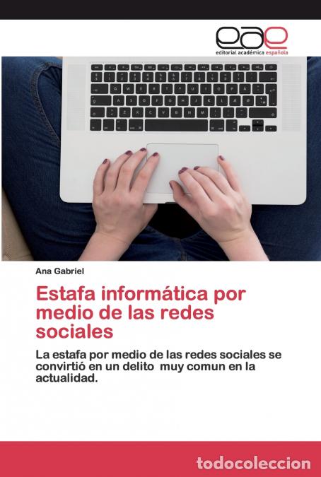 B&uuml;cher: Estafa inform&aacute;tica por medio de las redes sociales - Ana Gabriel