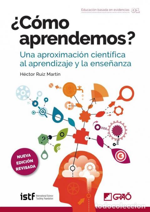 B&uuml;cher: &iquest;C&oacute;mo aprendemos? - Una aproximaci&oacute;n cient&iacute;fica al aprendizaje y la ense&ntilde;anza - H&eacute;ctor Ruiz Mart&iacute;n