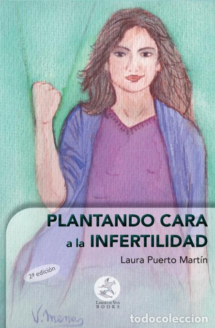 Libri: Plantando cara a la infertilidad - Laura Puerto Mart&iacute;n