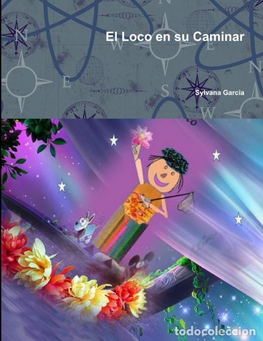 Libri: El Loco en su Caminar - Sylvana Garcia
