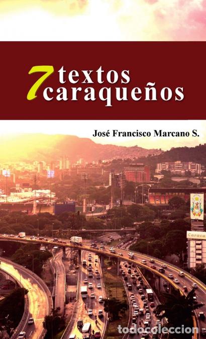 Libri: 7 Textos Caraque&ntilde;os - Jos&eacute; Francisco Marcano S.