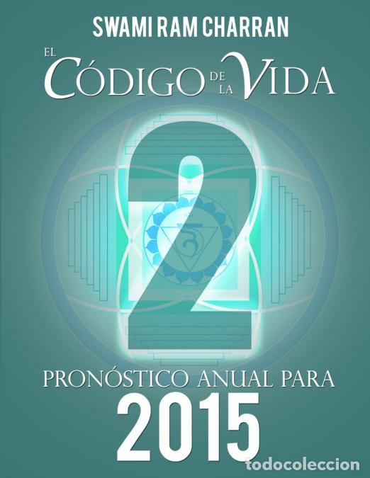 Libri: El C&oacute;digo de la Vida #2 Pron&oacute;stico Anual Para 2015 - SWAMI RAM CHARRAN