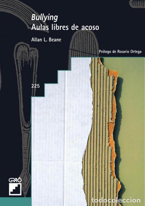 Libri: Bullying - Aulas libres de acoso - Rosario Ortega Ruiz,Allan LBeane,Allan L. Beane