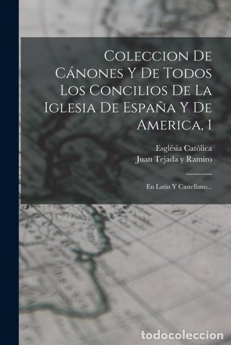 B&uuml;cher: Coleccion De C&aacute;nones Y De Todos Los Concilios De La Iglesia De Espa&ntilde;a Y De America, 1 - En Latin Y C