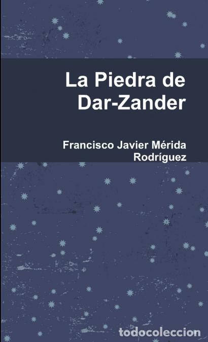 Livres: La Piedra de Dar-Zander - Francisco Javier M&eacute;rida Rodr&iacute;guez