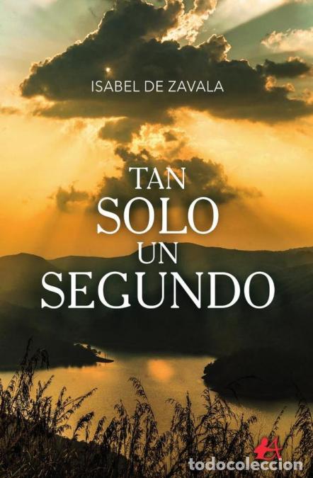 B&uuml;cher: Tan solo un segundo - Isabel de Zavala