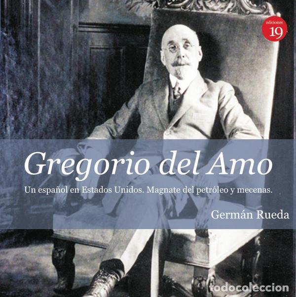 Libros: Gregorio del Amo, un espa&ntilde;ol en Estados Unidos. Magnate del petr&oacute;leo y mecenas. - German RUEDA HERNA
