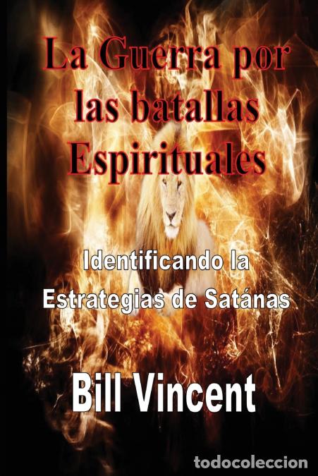 books: La Guerra por las batallas Espirituales - Identificando la Estrategias de Sat&aacute;nas - Bill Vincent,VIT