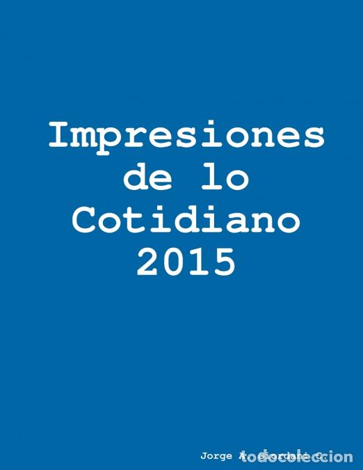 books: Impresiones de lo Cotidiano 2015 - Jorge A. Giordani C.