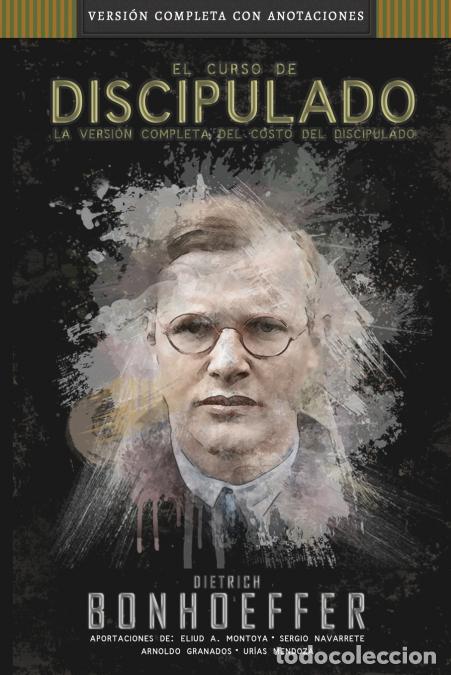 Livres: El curso de discipulado - la versi&oacute;n completa del costo del discipulado - Dietrich Bonhoeffer