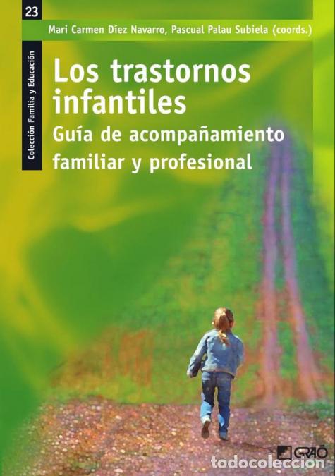 Libros: Los trastornos infantiles - Gu&iacute;a de acompa&ntilde;amiento familiar y profesional - MCarmen D&iacute;ez Navarro,Pas
