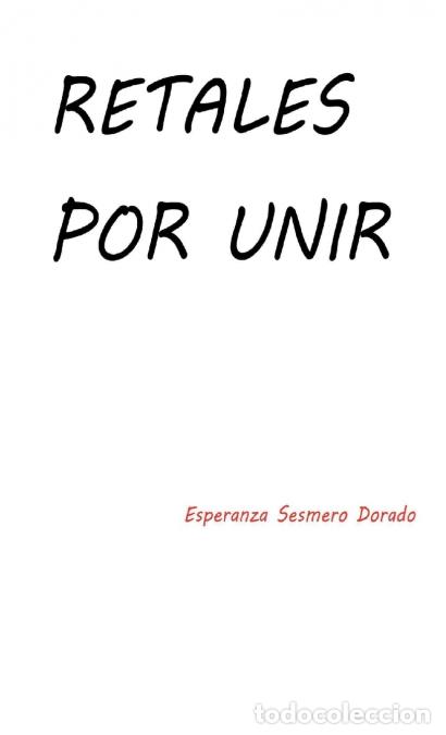 Libri: Retales por unir - Esperanza Sesmero Dorado