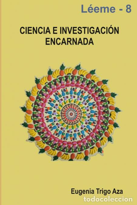 Libri: Ciencia e Investigaci&oacute;n Encarnada - EUGENIA TRIGO