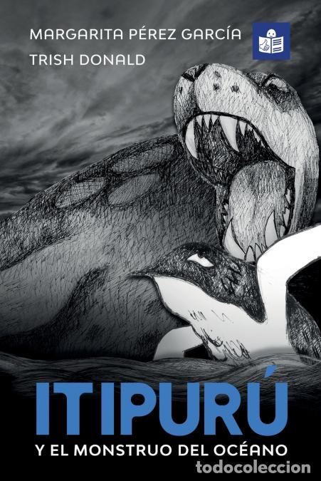 Libri: Itipur&uacute; y el monstruo del oc&eacute;ano - Spanish-English in Easy-to-Read format - P&eacute;rez Garc&iacute;a Margarita,D