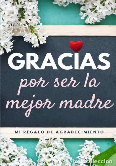books: Gracias por ser la mejor madre - Mi regalo de agradecimiento: Libro de Regalo a todo color - Pregu