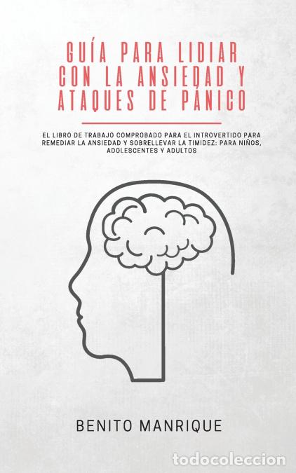 Libri: Gu&iacute;a para lidiar con la ansiedad y ataques de p&aacute;nico - El libro de trabajo comprobado para el introv