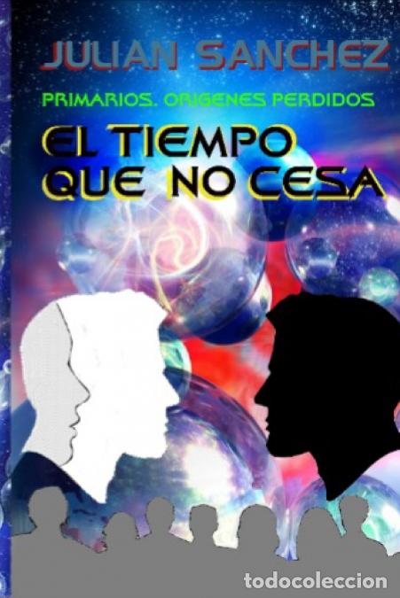 books: El Tiempo que no Cesa - Primarios: Or&iacute;genes Perdidos - Juli&aacute;n S&aacute;nchez