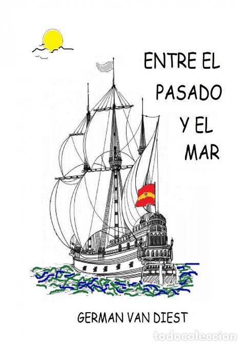 Libros: Entre el Pasado y el Mar - German Van Diest - Foto 1