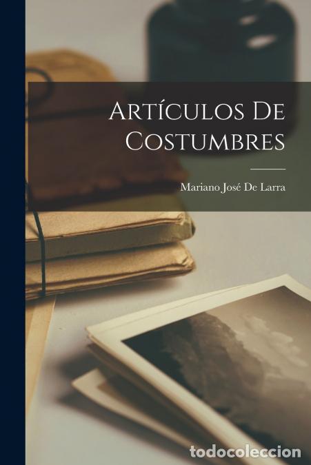 Libri: Art&iacute;culos De Costumbres - Mariano Jos&eacute; De Larra