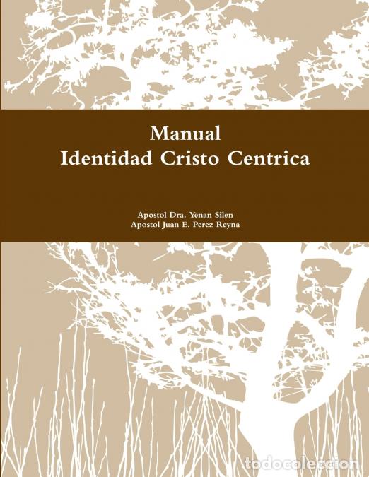 Libri: Identidad Cristo Centrica - Yen&aacute;n Sil&eacute;n,Juan E. Perez Reyna