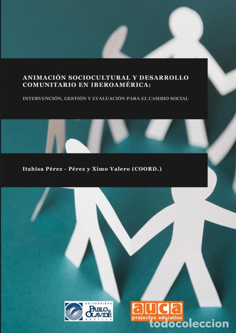 Libri: ANIMACI&Oacute;N SOCIOCULTURAL Y DESARROLLO COMUNITARIO EN IBEROAM&Eacute;RICA - INTERVENCI&Oacute;N, GESTI&Oacute;N Y EVALUACI&Oacute;