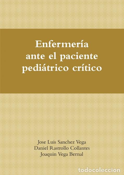 Livros: Enfermer&iacute;a ante el paciente pedi&aacute;trico cr&iacute;tico - Jose Luis Sanchez Vega,Daniel Rastrollo Collantes,J